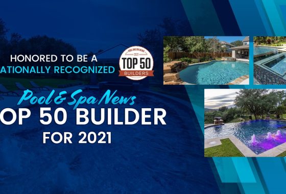 Texas Pools & Patios Earns Spot as Top 50 Pool Builder